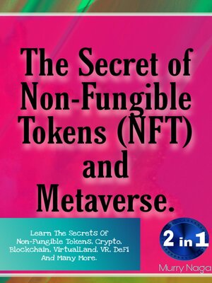 cover image of The Secret of NFT (Non-Fungible Tokens) and Metaverse